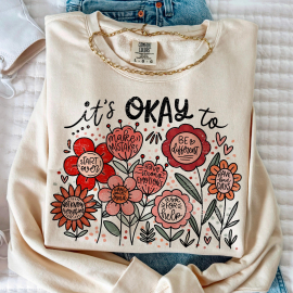 It's okay to boho floral png  flowers png  motivational png  inspirational png  kindness png  t shirt png  mental health png  affirmations